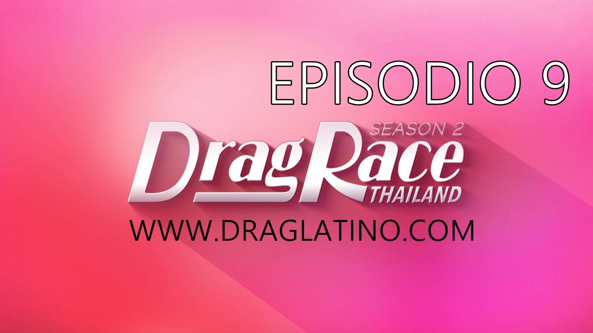 Drag Race Thailand 2: Episodio 9 Español