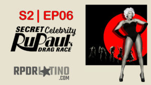 Secret Celebrity RuPaul’s Drag Race: 2×6