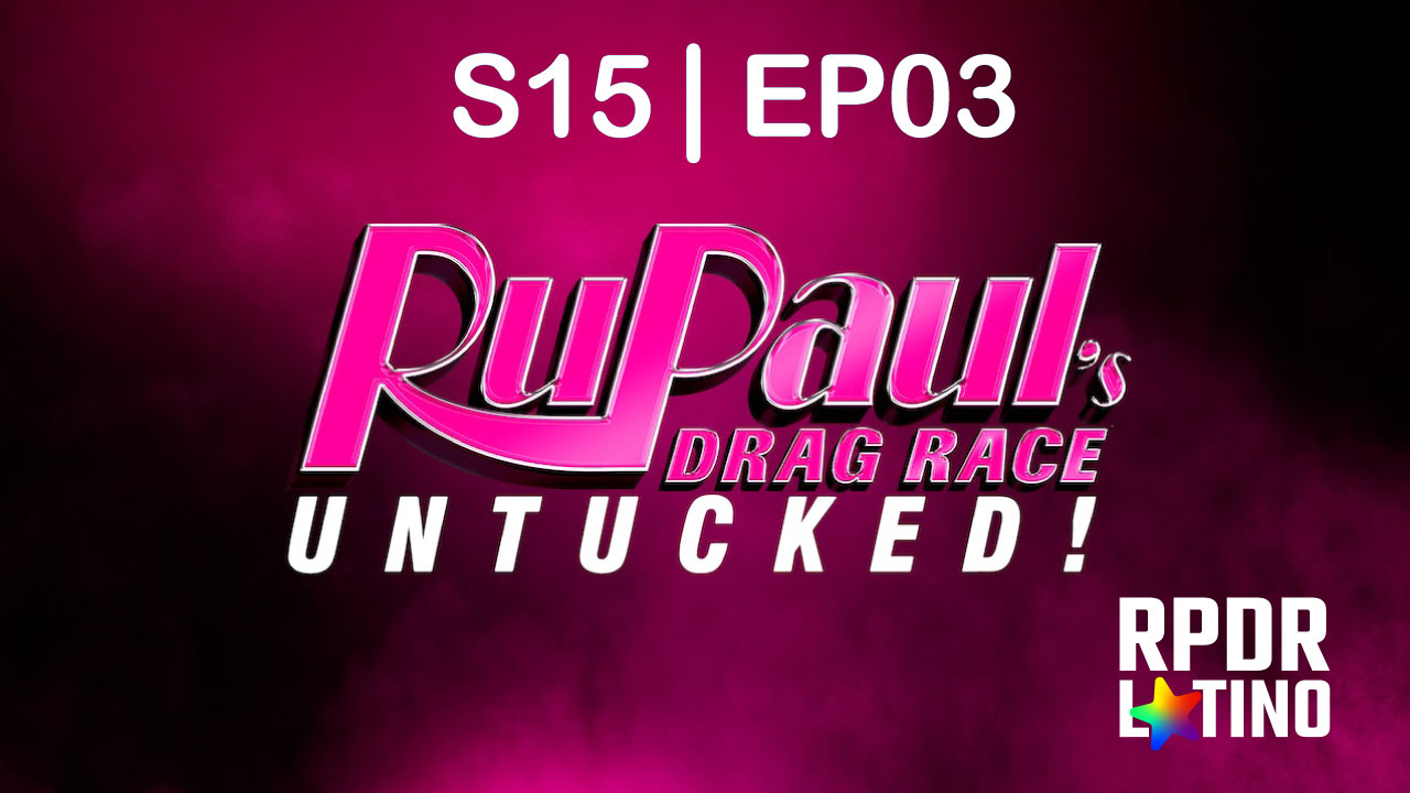 RuPaul’s Drag Race: Untucked: 15×3