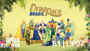 Drag Race Brasil: 1×7