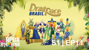 Drag Race Brasil: 1×11