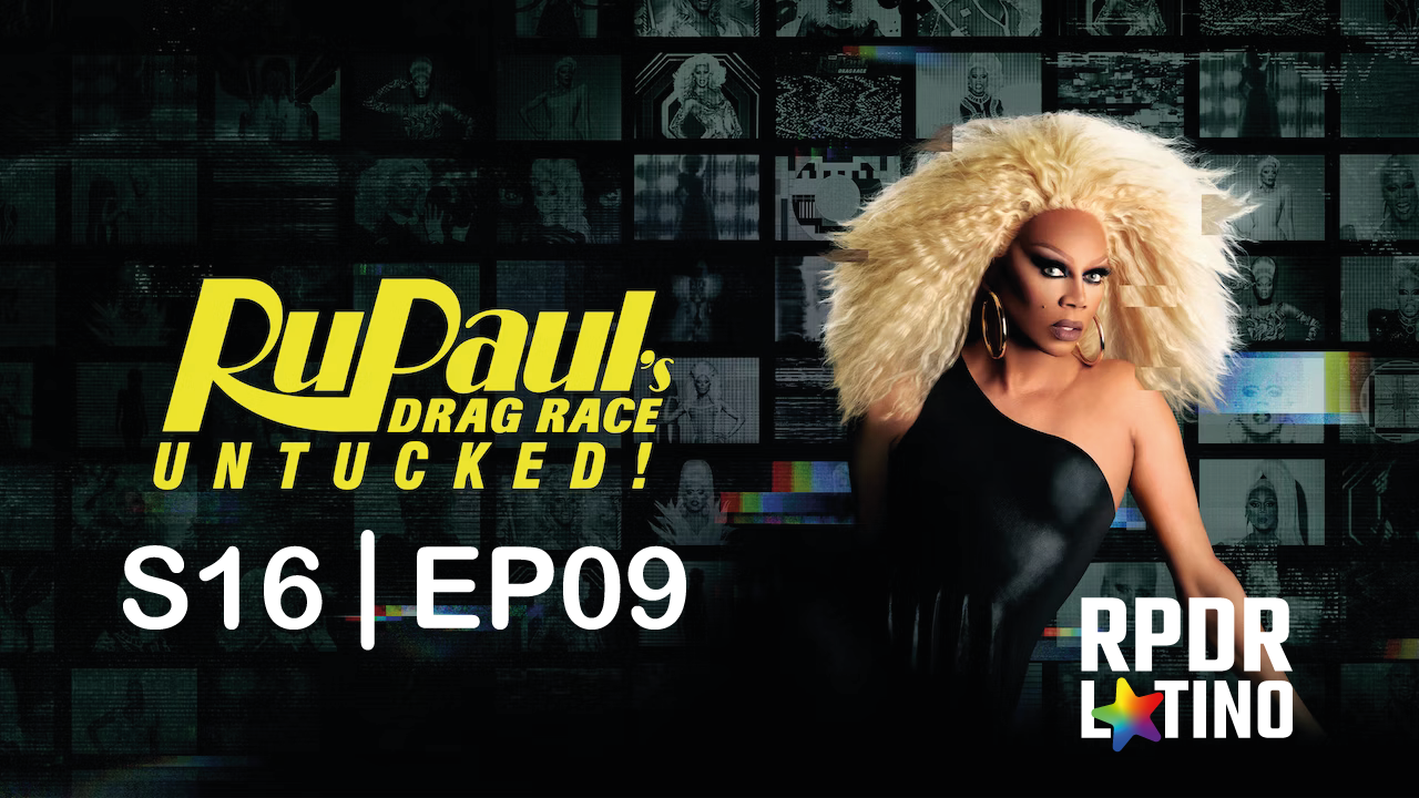 RuPaul’s Drag Race: Untucked: 16×9