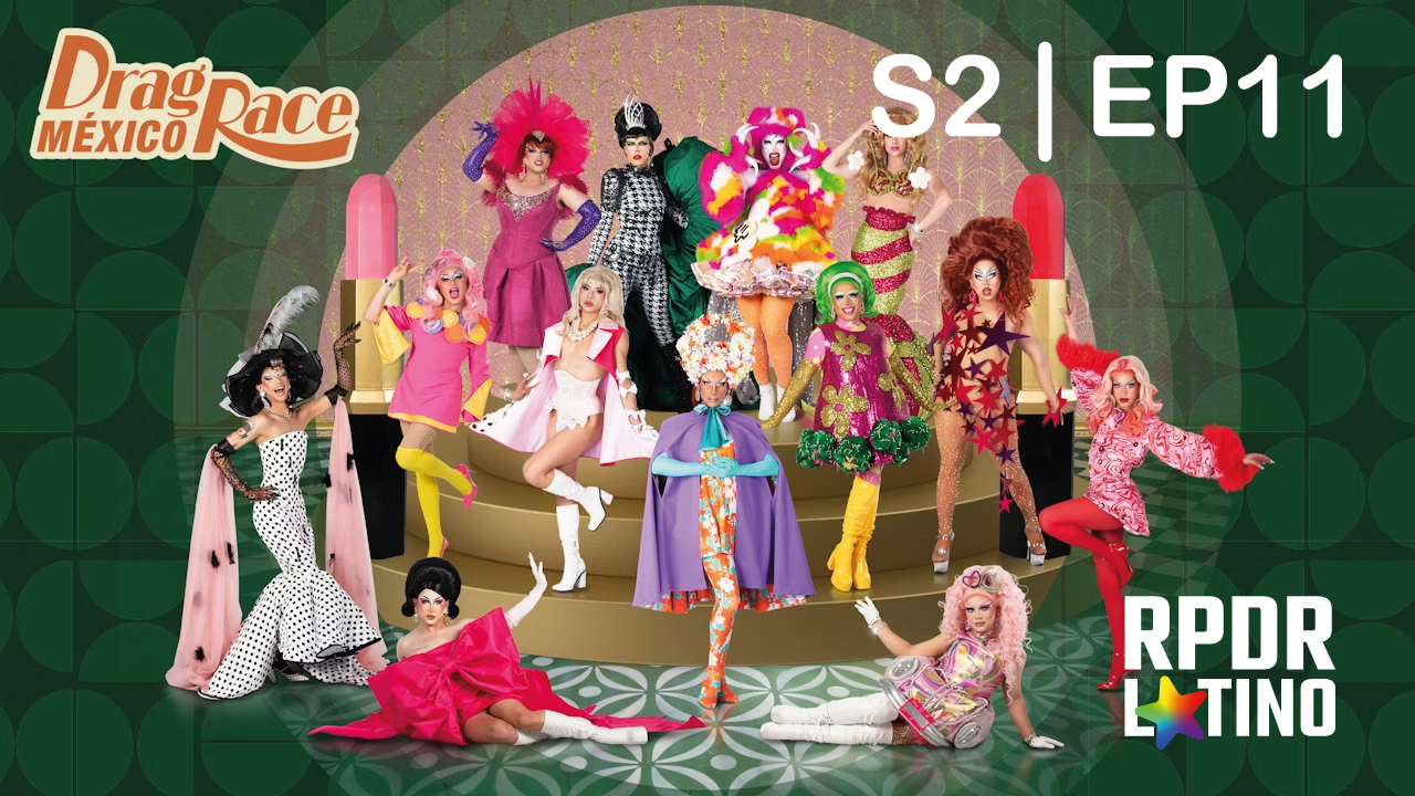 Drag Race México: 2×11